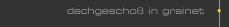 Dachgescho&szlig; in Grainet